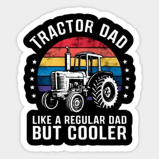 tractor dad like a regular dad but cooler Sticker